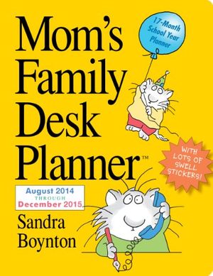 Cover Art for 9780761177814, Mom's Family 2015 Desk Planner by Sandra Boynton