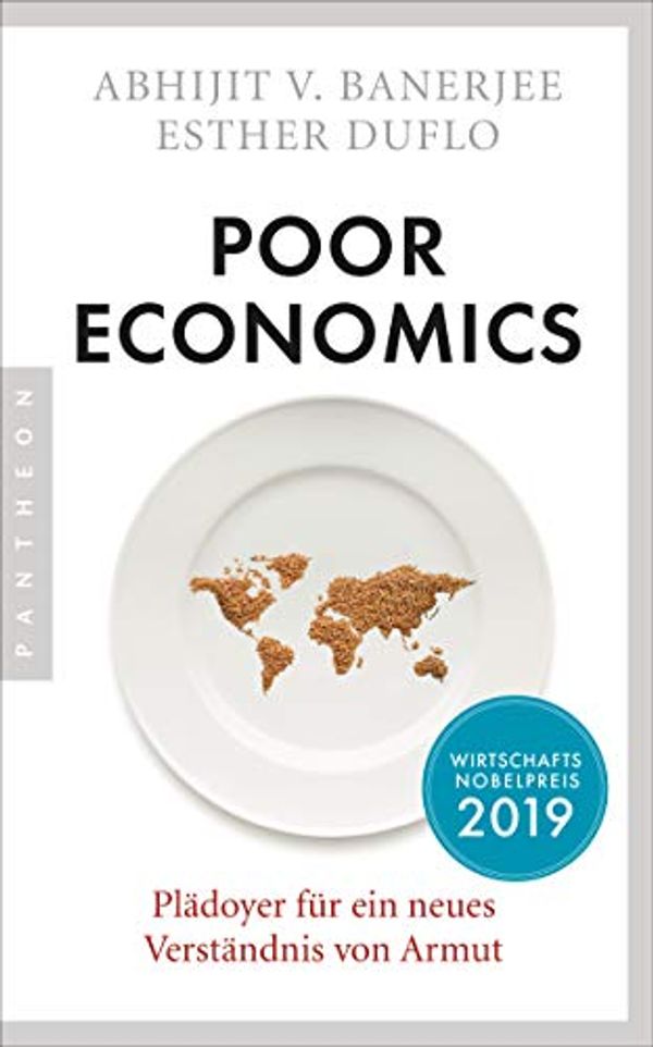 Cover Art for B009QB6OJU, Poor Economics: Plädoyer für ein neues Verständnis von Armut (German Edition) by Abhijit V. Banerjee, Esther Duflo