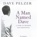 Cover Art for 9780752841144, A Man Named Dave by Dave Pelzer