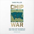 Cover Art for B0B4F4L865, Chip War by Chris Miller