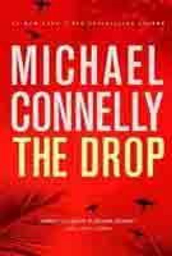 Cover Art for B007YXYVI8, The Drop by Michael Connelly