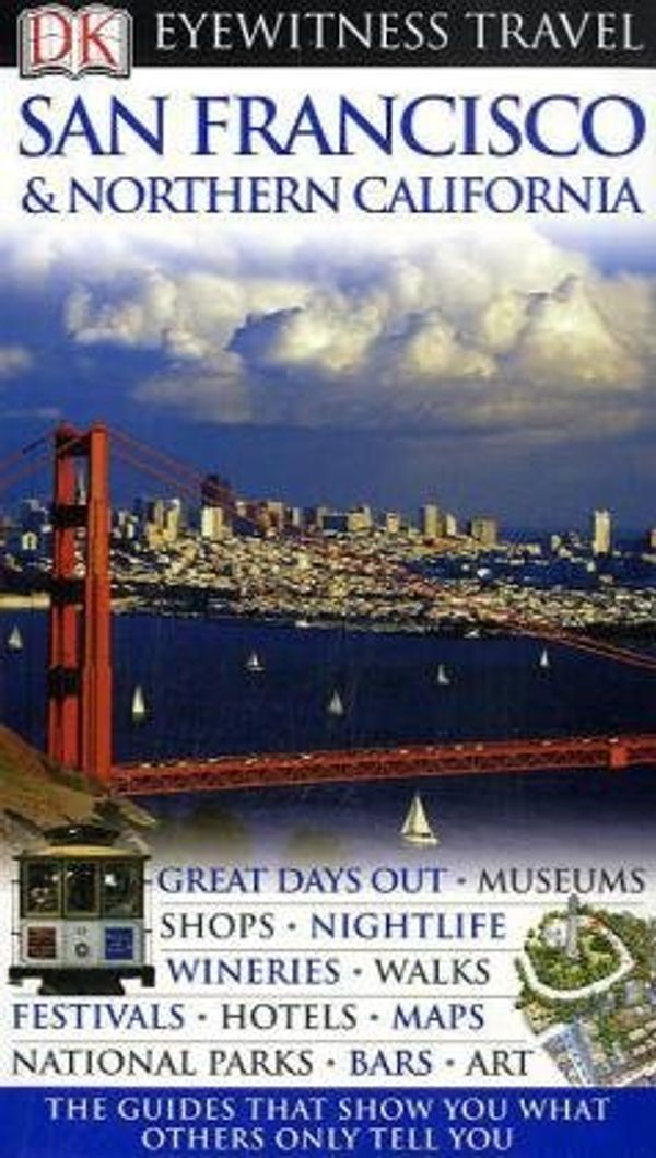 Cover Art for 9781405340915, DK Eyewitness Travel Guide: San Francisco & Northern California by Annelise Sorensen