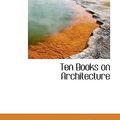 Cover Art for 9780559103902, Ten Books on Architecture by Vitruvius