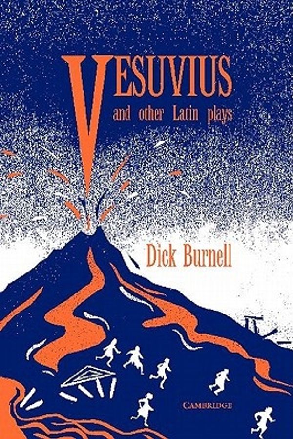 Cover Art for 9780521409599, Vesuvius and Other Latin Plays by Dick Burnell