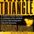 Cover Art for 9780470442517, Twisted Triangle: A Famous Crime Writer, a Lesbian Love Affair, and the FBI Husband’s Violent Revenge by Caitlin Rother