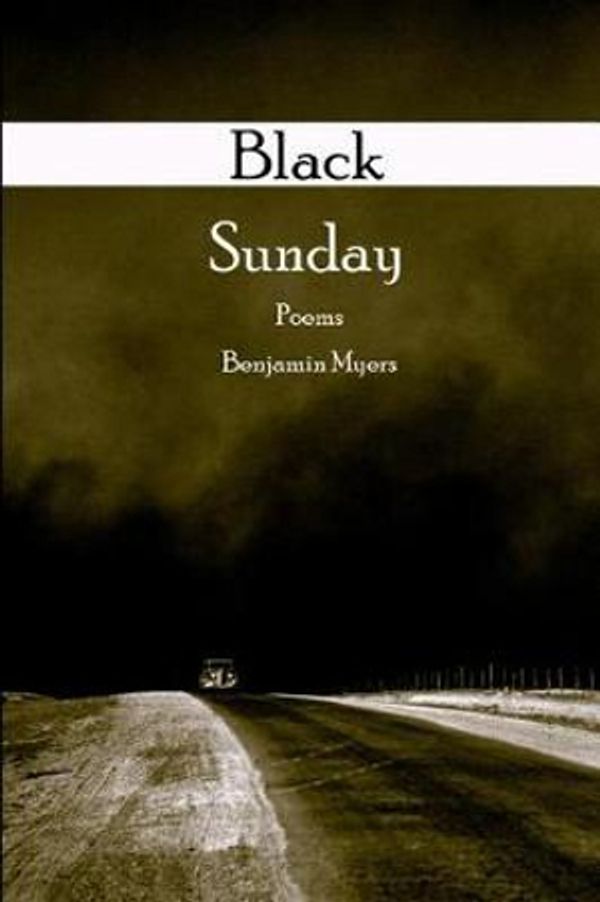 Cover Art for 9781942956631, Black Sunday by Benjamin Myers