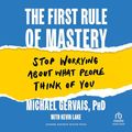 Cover Art for B0CKWL3BNR, The First Rule of Mastery by Michael Gervais