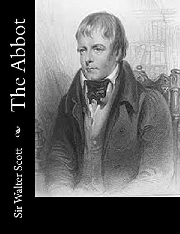 Cover Art for 9781502531063, The Abbot by Sir Walter Scott