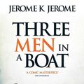 Cover Art for 1230003861356, Three Men in a Boat by Jerome K. Jerome