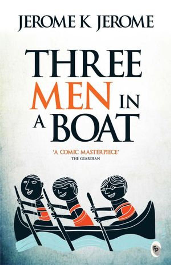 Cover Art for 1230003861356, Three Men in a Boat by Jerome K. Jerome