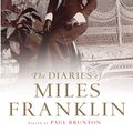 Cover Art for 9781741142969, The Diaries of Miles Franklin by Paul Brunton