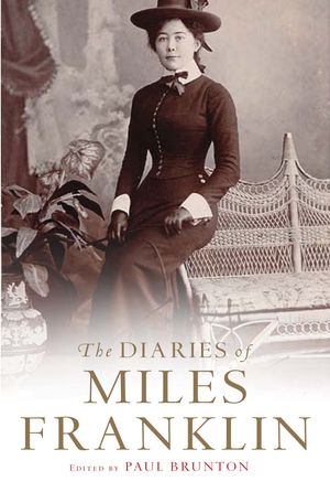 Cover Art for 9781741142969, The Diaries of Miles Franklin by Paul Brunton