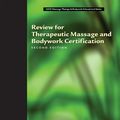 Cover Art for 9781582555638, Review for Therapeutic Massage and Bodywork Certification by Joseph Ashton