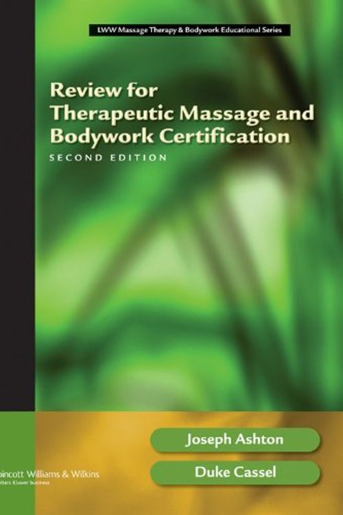 Cover Art for 9781582555638, Review for Therapeutic Massage and Bodywork Certification by Joseph Ashton