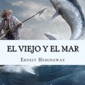 Cover Art for 9781533167200, El viejo y el mar (Spanish Edition) by Ernest Hemingway, J. Valera