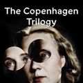 Cover Art for 9780374602390, The Copenhagen Trilogy: Childhood; Youth; Dependency by Tove Ditlevsen