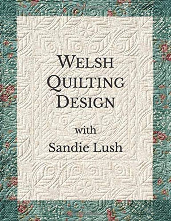 Cover Art for 9781916449503, Welsh Quilting Design by Mrs. Sandie Lush