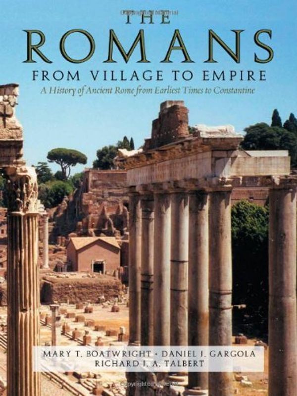 Cover Art for B002JM1SVC, The Romans: From Village to Empire by Mary T. Boatwright