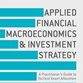 Cover Art for B00TXT926W, Applied Financial Macroeconomics and Investment Strategy: A Practitioner’s Guide to Tactical Asset Allocation (Global Financial Markets) by Robert T. McGee