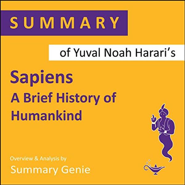 Cover Art for B08F65NKQH, Summary of Yuval Noah Harari's Sapiens: A Brief History of Humankind by Summary Genie