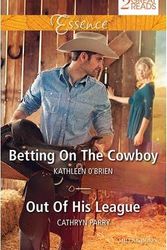 Cover Art for 9781743556870, Betting on the Cowboy / Out of His League by Kathleen O'Brien