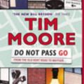Cover Art for 9780224062633, Do Not Pass Go: From the Old Kent Road to Mayfair by Tim Moore