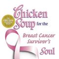 Cover Art for 9780757394980, Chicken Soup for the Breast Cancer Survivor's Soul by Jack Canfield