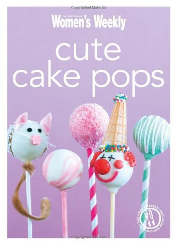 Cover Art for 9781742452838, Cute Cake Pops by The Australian Women's Weekly