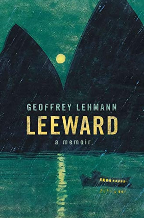Cover Art for B07K88RMFT, Leeward : A Memoir by Geoffrey Lehmann