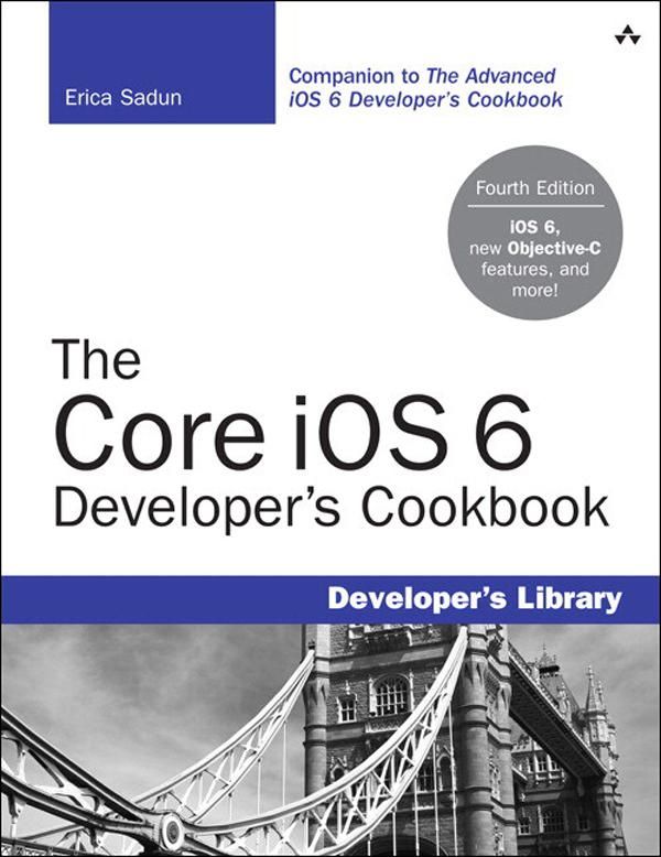 Cover Art for 9780133120820, The Core iOS 6 Developer's Cookbook by Erica Sadun