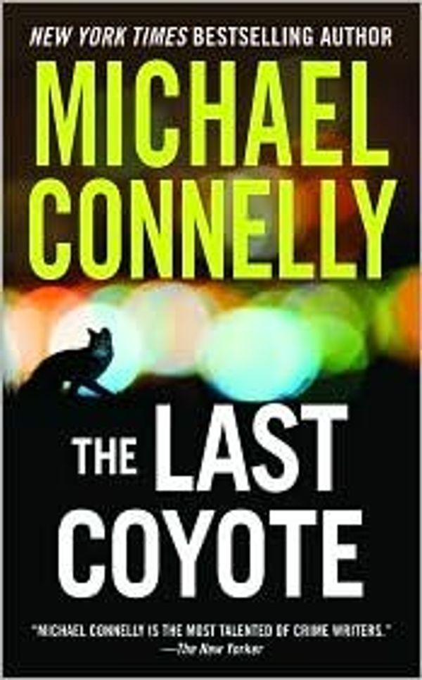 Cover Art for B004T5I5T0, The Last Coyote First Thus edition by Michael Connelly