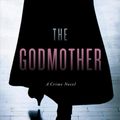 Cover Art for 9781770415430, The Godmother by Hannelore Cayre