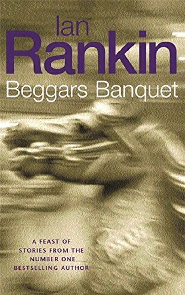 Cover Art for 9780752848730, Beggar's Banquet by Ian Rankin