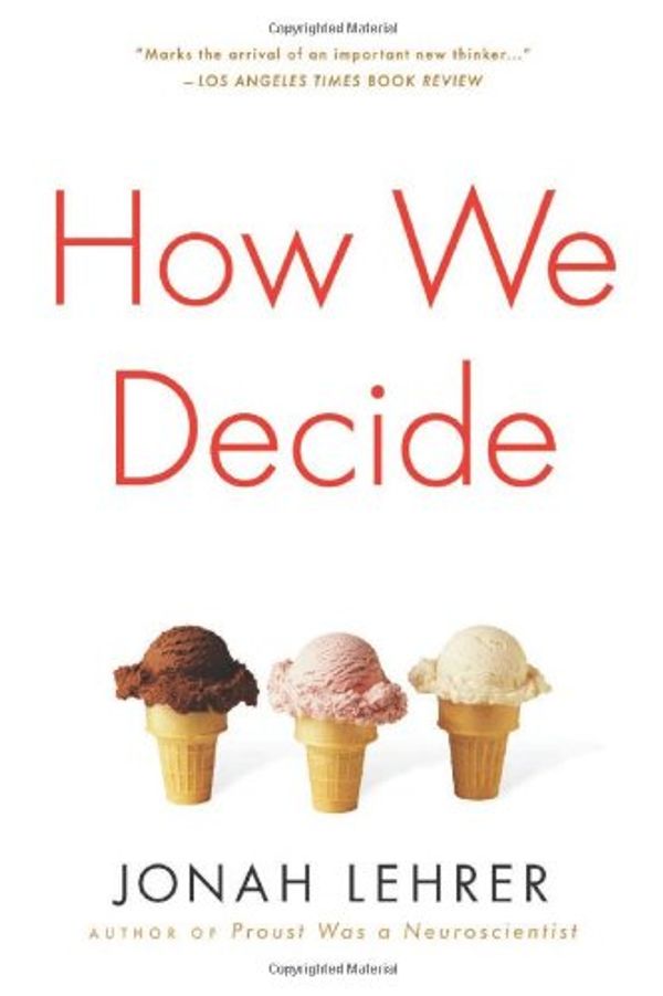 Cover Art for 9780618620111, How We Decide by Jonah Lehrer