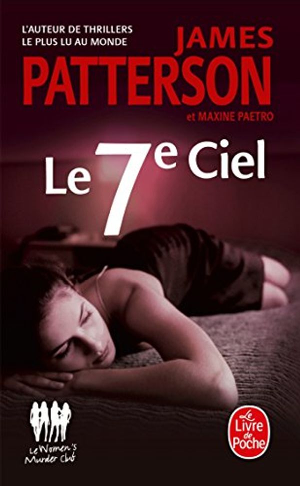 Cover Art for 9782253134107, Le 7 Eme Ciel (Policier / Thriller) (French Edition) by James Patterson, Maxine Paetro