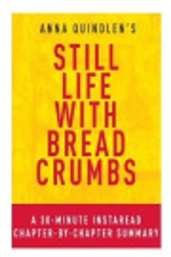 Cover Art for 9781496187864, Still Life with Bread Crumbs by Anna Quindlen by Summaries, InstaRead