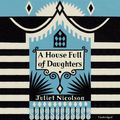Cover Art for 9781473546752, A House Full of Daughters by Juliet Nicolson, Julie Teal