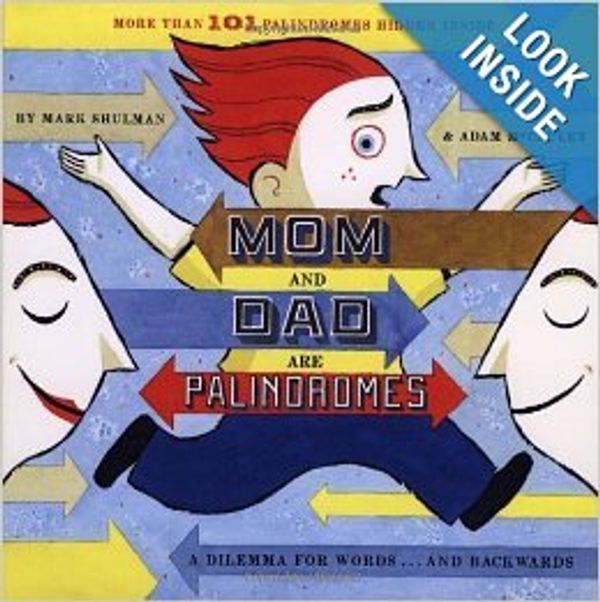 Cover Art for 9780545425353, Mom and Dad Are Palindromes by Adam McCauley Mark Shulman