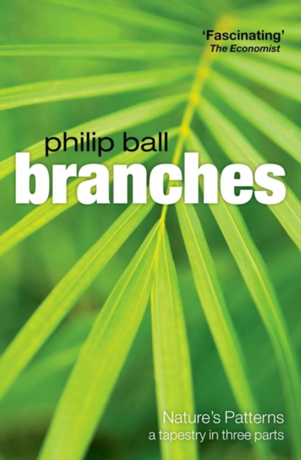 Cover Art for 9780199604883, Branches: Nature’s Patterns: A Tapestry in Three Parts by Philip Ball