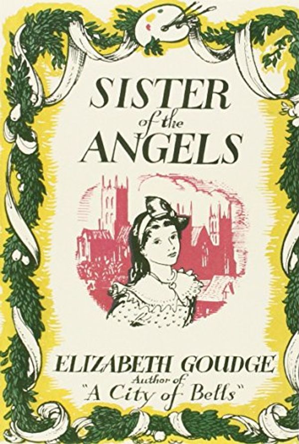 Cover Art for 9781847451897, Sister of the Angels by Elizabeth Goudge