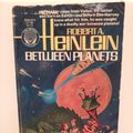 Cover Art for 9780345320995, Between Planets by Robert A. Heinlein