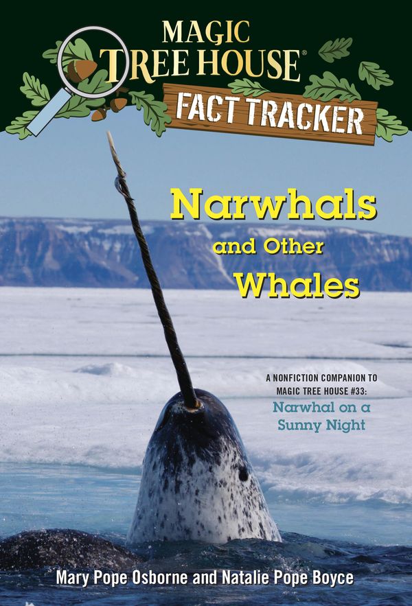 Cover Art for 9781984893208, Narwhals and Other Whales: A nonfiction companion to Magic Tree House #33: Narwhal on a Sunny Night (Magic Tree House (R) Fact Tracker) by Mary Pope Osborne