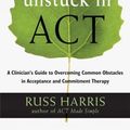 Cover Art for 9781608828050, Getting Unstuck in ACT by Russ Harris