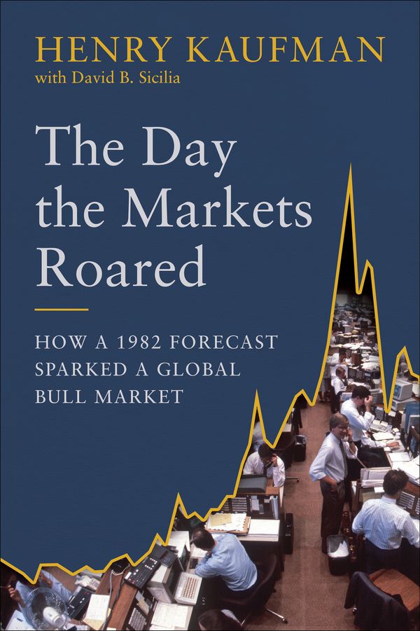 Cover Art for 9781953295088, The Day the Markets Roared: How a 1982 Forecast Sparked a Global Bull Market by Henry Kaufman
