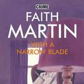Cover Art for 9780709095354, With a Narrow Blade by Faith Martin