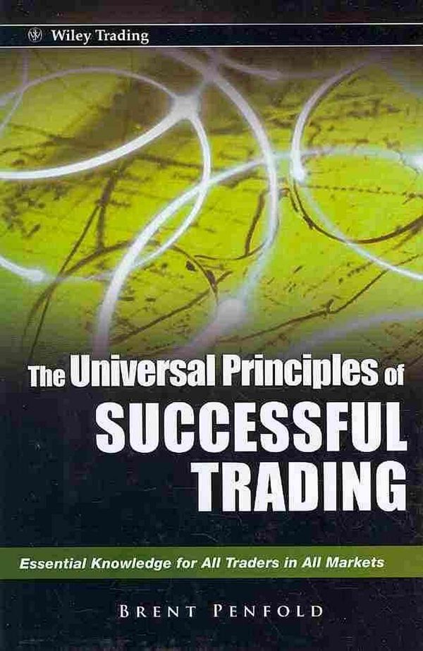 Cover Art for 9780470825808, The Universal Principles of Successful Trading by Brent Penfold