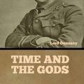 Cover Art for 9798888301746, Time and the Gods by Lord Dunsany