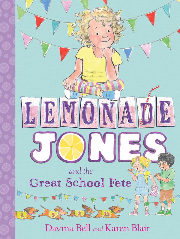 Cover Art for 9781925266740, Lemonade Jones and the Great School Fete: Lemonade Jones 2 by Davina Bell