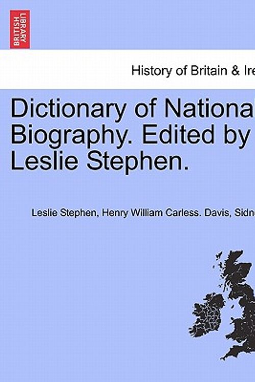 Cover Art for 9781241476625, Dictionary of National Biography. Edited by Leslie Stephen. by Sir Leslie Stephen (author), Henry William Carless Davis (author), Sir Sidney Lee (author)