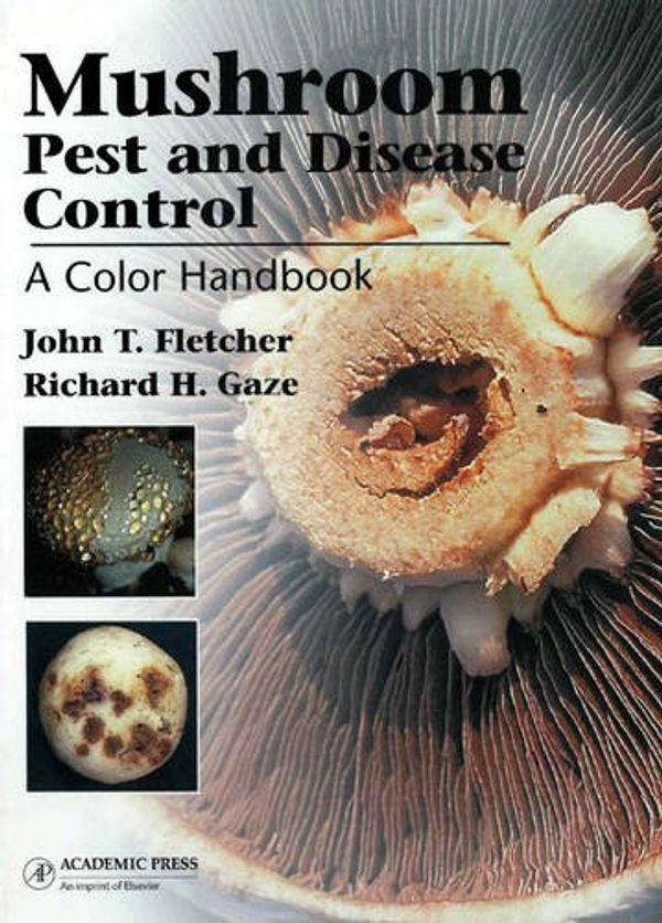Cover Art for 9780123739841, Mushroom Pest and Disease Control: A Color Handbook by Richard H. Gaze, John T. Fletcher